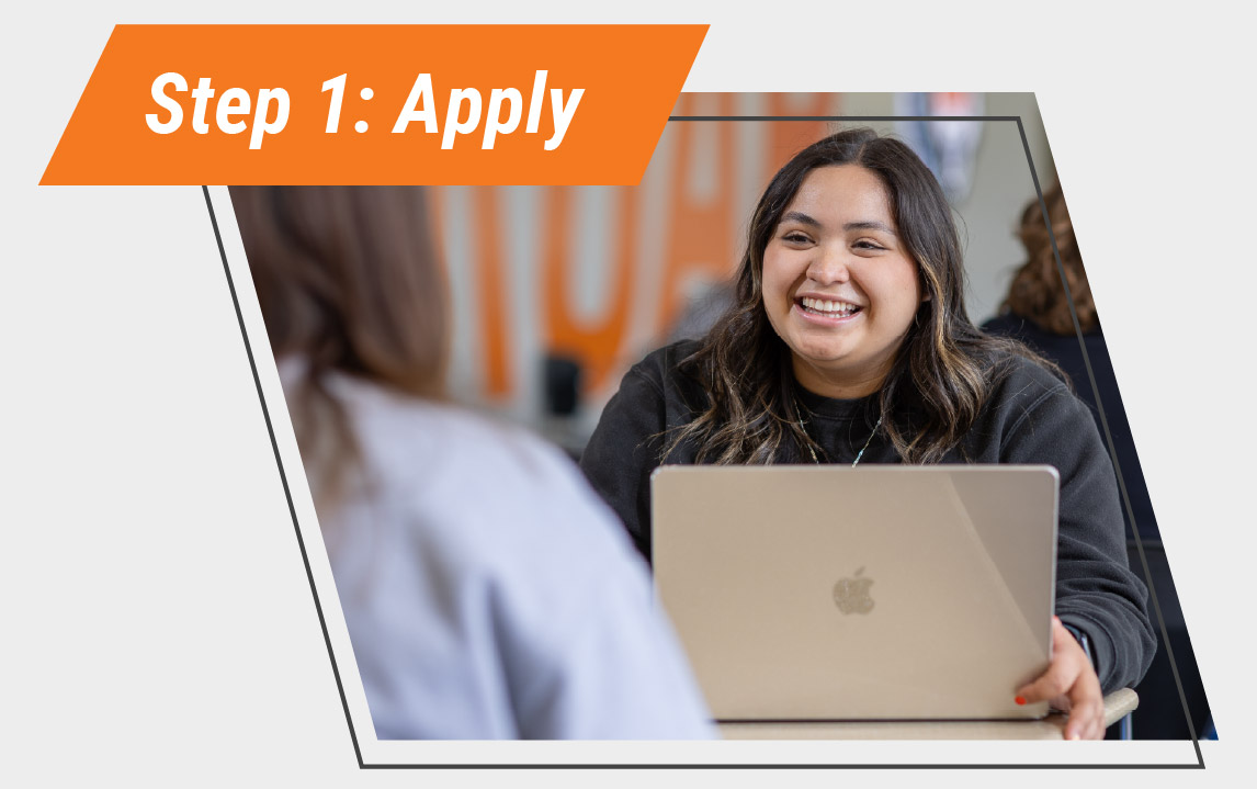 Graphic featuring an orange banner reading “Step 1: Apply” above a smiling student using a laptop while speaking with another person. The photo is framed by an angled geometric border on a light gray background.